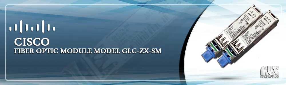 ماژول فیبر نوری سیسکو  GLC-ZX-SM